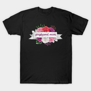 Greyhound Mom Flowers T-Shirt